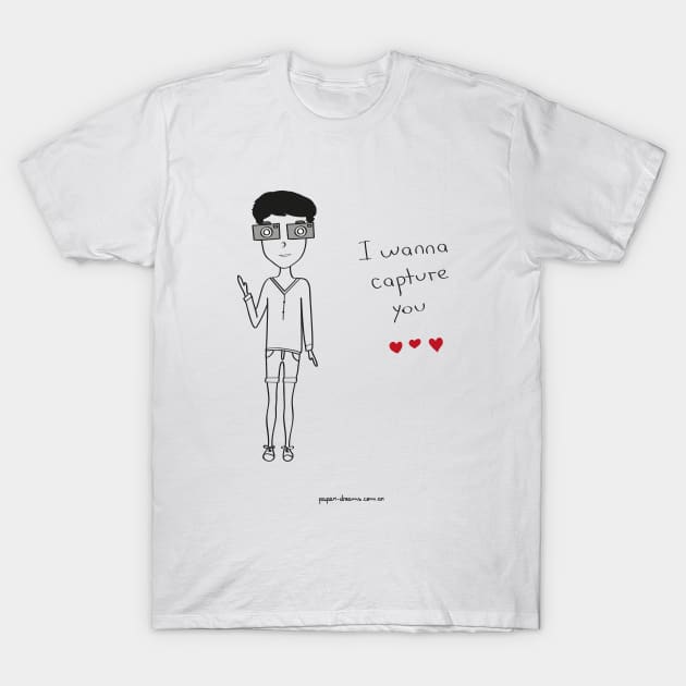 I wanna Capture You T-Shirt by paperdreams